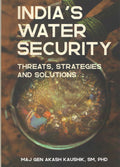 India’s Water Security: Threats, Strategies and Solutions