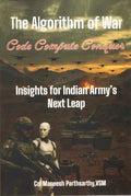 The Algorithm of War Code Compute Conquer: Insights for Indian Army's Next Leap