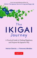 The Ikigai Journey : A Practical Guide t