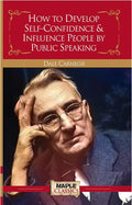 How to Develop Self-Confidence and Influence People By Public Speaking
