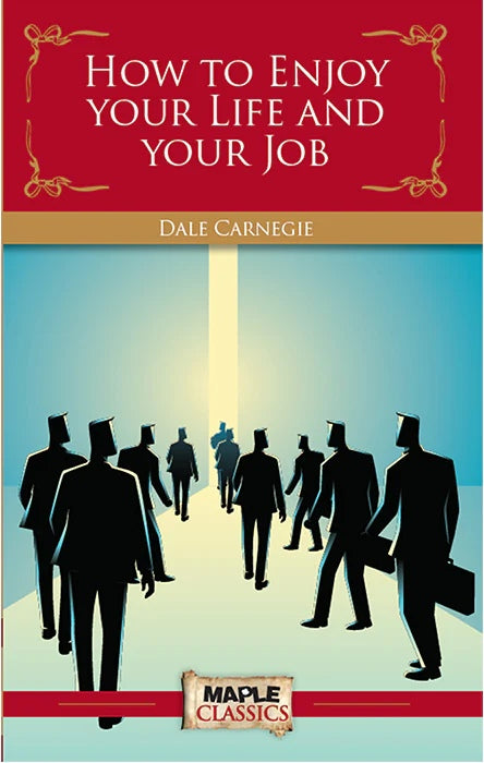 How To Enjoy Your Life and Your Job