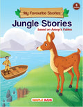 My Favourite Stories Jungle Stories….based on Aesop’s Fables