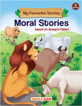 My Favourite Stories Moral Stories...based on Aesop’s Fables