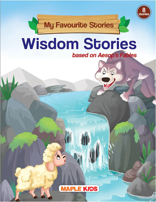 My Favourite Stories Wisdom Stories...based on Aesop’s Fables