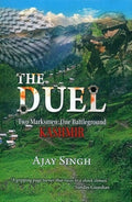 The Duel: Two Marksmen; One Battleground KASHMIR