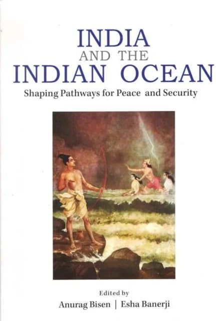 India and the Indian Ocean: Shaping Pathways for Peace and Security