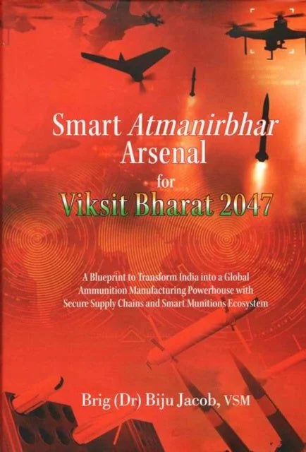 Smart Atmanibhar Arsenal for Viksit Bharat 2047
