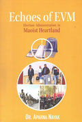 Echoes of EVM: Election Administration in Maoist Heartland