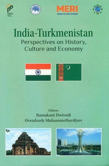 India-Turkmenistan: Perspectives on History, Culture and Economy