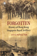 Forgotten History of Hong Kong Singapore Royal Artillery
