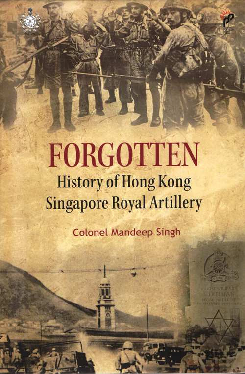 Forgotten History of Hong Kong Singapore Royal Artillery