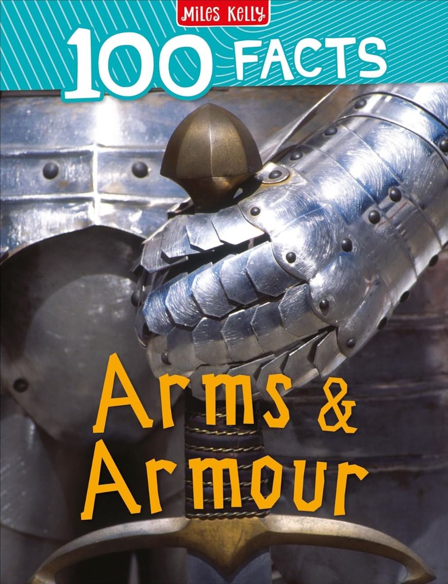 100 Facts Arms and Armour