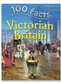 100 Facts - Victorian Britain