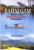 Checkpoint Pahalgam: Unveiling the India Pakistan Paradox