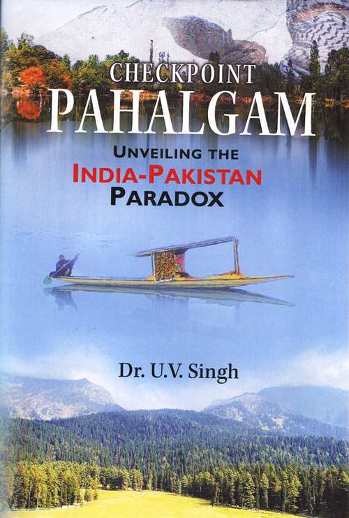 Checkpoint Pahalgam: Unveiling the India Pakistan Paradox