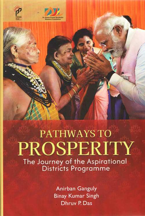 Pathways to Prosperity: The Journey of the Aspirational Districts Programme