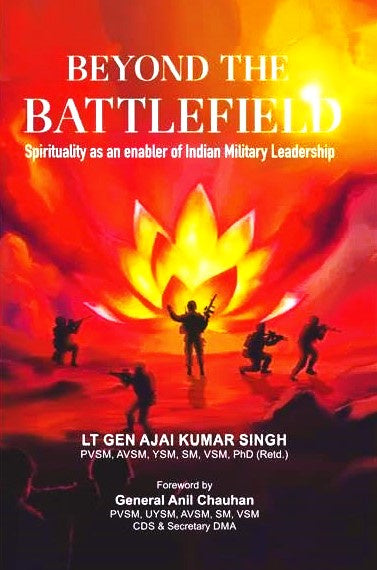 Beyond the Battlefield: Spirituality as an enabler of Indian Military Leadership
