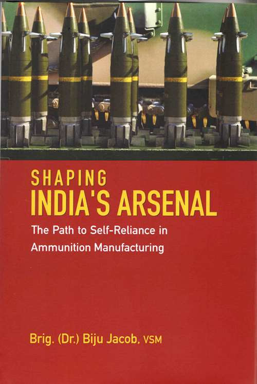 Shaping India's Arsenal: The Path to Self-Reliance in Ammunition Manufacturing