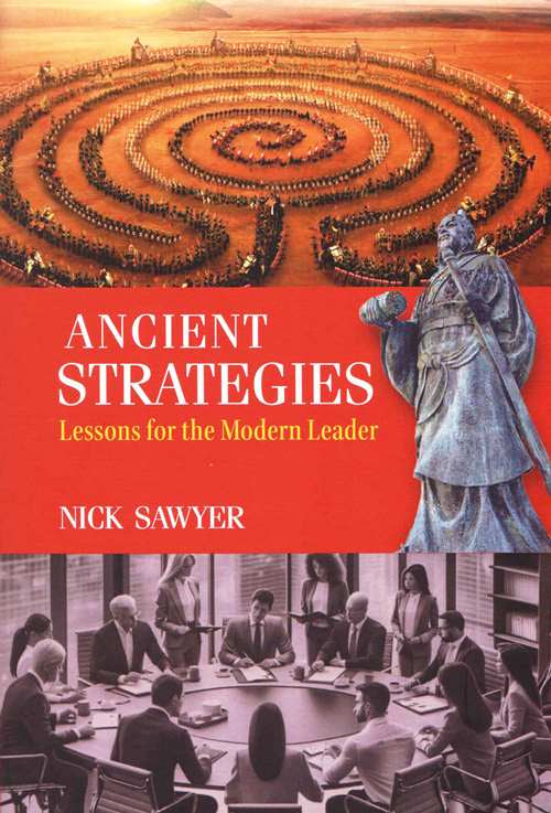 Ancient Strategies: Lessons for the Modern Leader