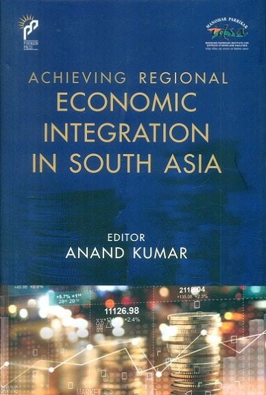 Achieving Regional Economic Integration in South Asia