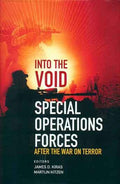 Into The Void: Special Operations Forces: After The War on Terror