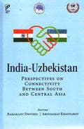 India-Uzbekistan: Perspectives on Connectivity Between South And Central Asia