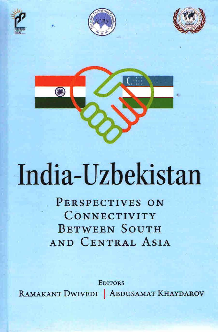 India-Uzbekistan: Perspectives on Connectivity Between South And Central Asia