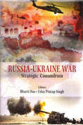 Russia- Ukraine War: Strategic Conundrum